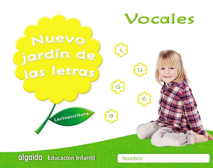 NUEVO JARDÍN DE LAS LETRAS. VOCALES. -4 AÑOS